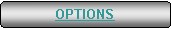 Rettangolo arrotondato: OPTIONS
