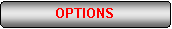 Rettangolo arrotondato: OPTIONS